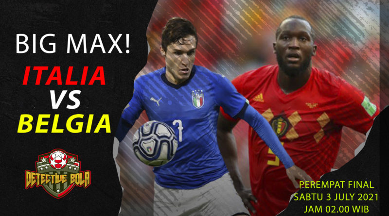 Prediksi 8 Besar Piala Eropa (Euro) 2020 Belgia vs Italia